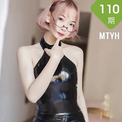 MTYH 喵糖映画 Vol.110  长腿眼镜娘